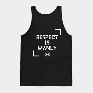 Respect is Manly! Tank Top